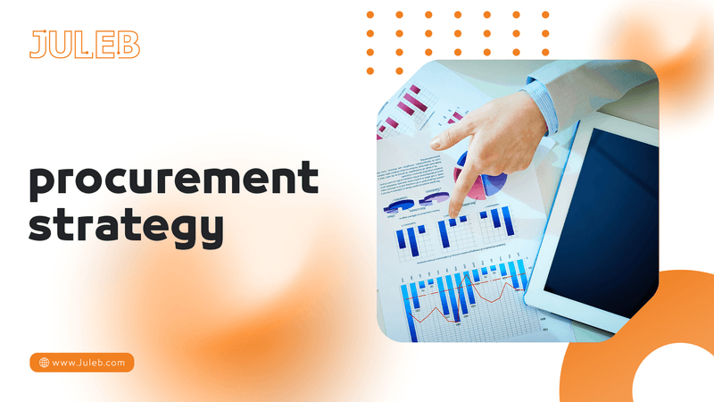 Procurement Strategy: A Comprehensive Guide to Modernizing Your Supply Chain