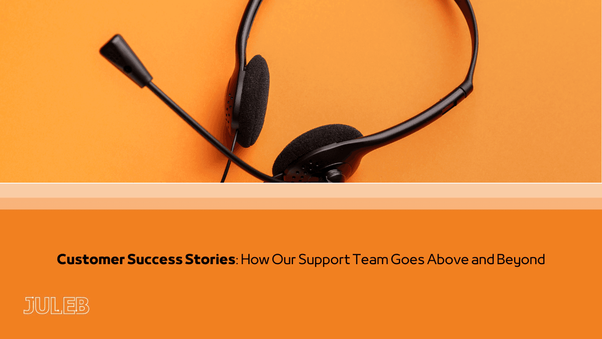 Above And Beyond Customer Service Examples Customer Success Stories: How Our Support Team Goes Above and Beyond